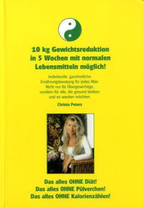 10 kg Gewichtsreduktion in 5 Wochen mit normalen Lebensmitteln möglich!